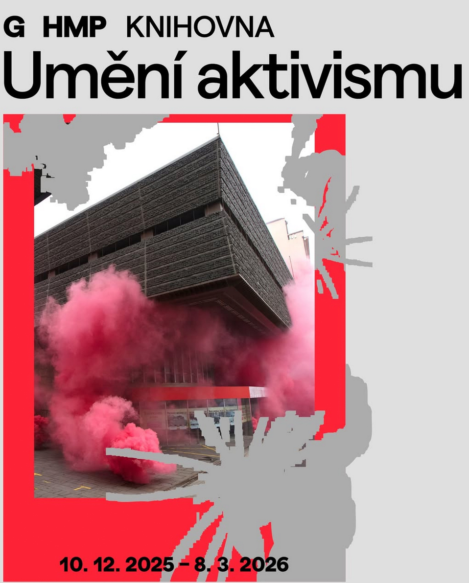 Art of Activism - GHMP/ Prague City Gallery: Opening: Dec. 9, 2025, 7 pm