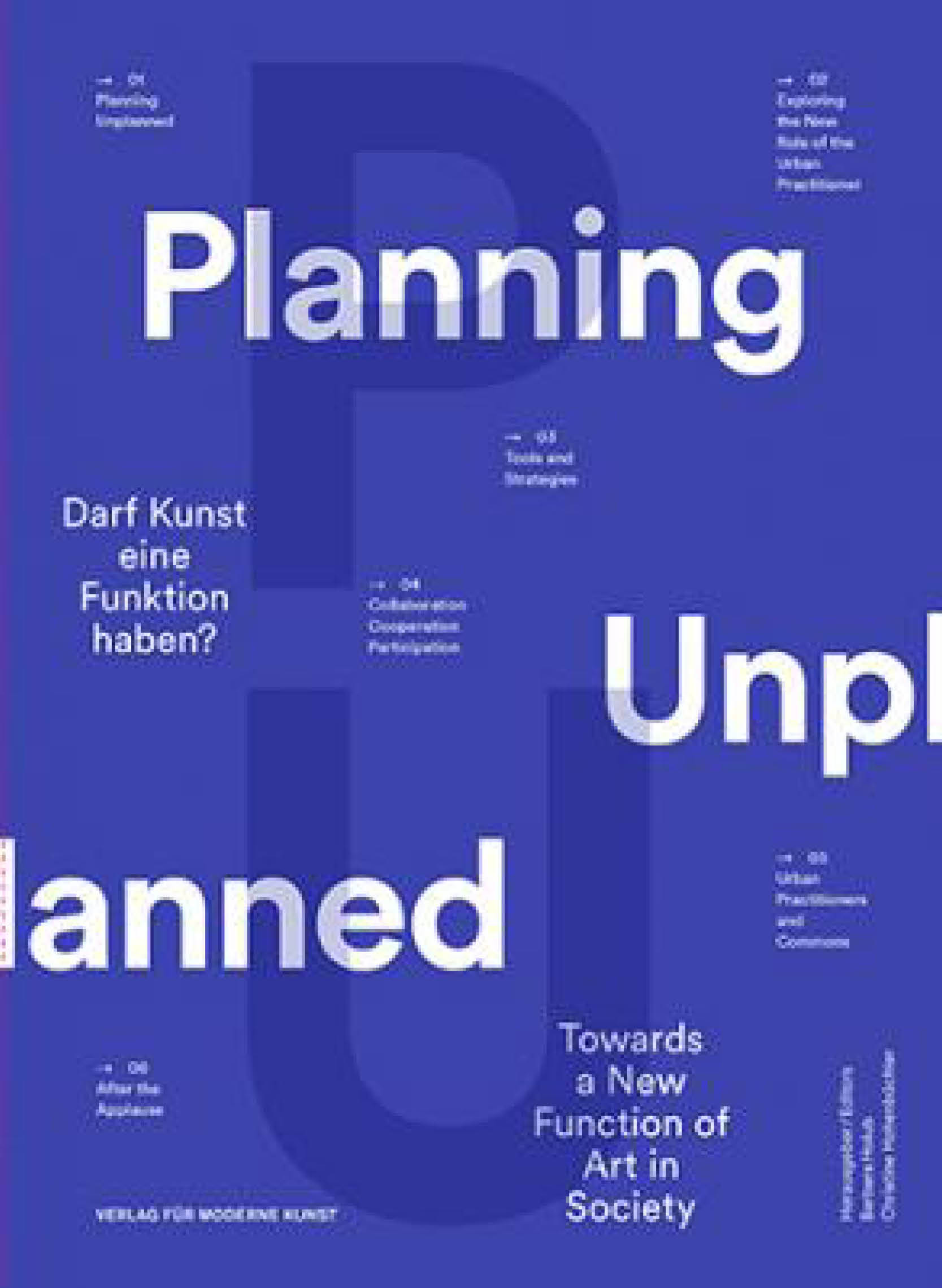 Planning Unplanned - Darf Kunst eine Funktion haben? Towards a New Function of Art in Society, 2015